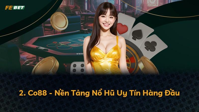 2. Co88 - Nền Tảng Nổ Hũ Uy Tín Hàng Đầu