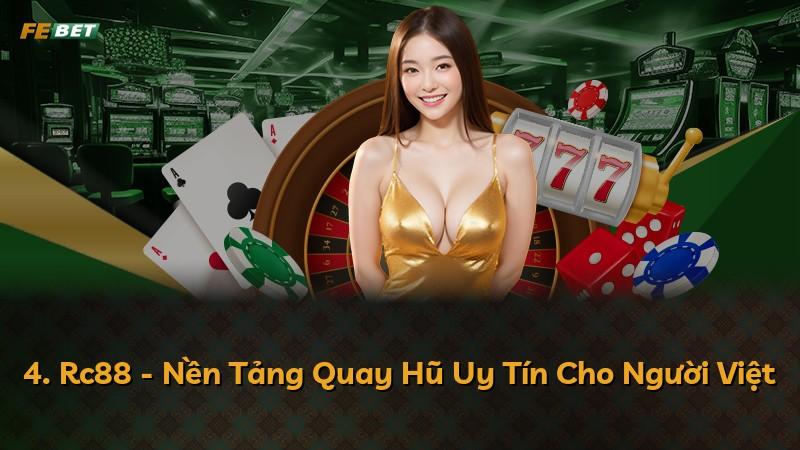 4. Rc88 - Nền Tảng Quay Hũ Uy Tín Cho Người Việt