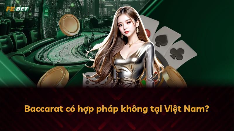Baccarat có hợp pháp không tại Việt Nam?