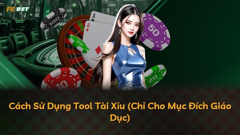 Cách Sử Dụng Tool Tài Xỉu (Chỉ Cho Mục Đích Giáo Dục)