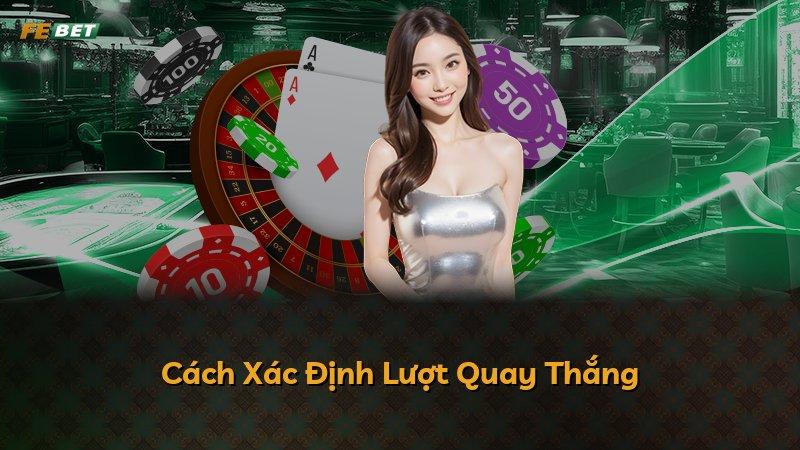 Cách Xác Định Lượt Quay Thắng