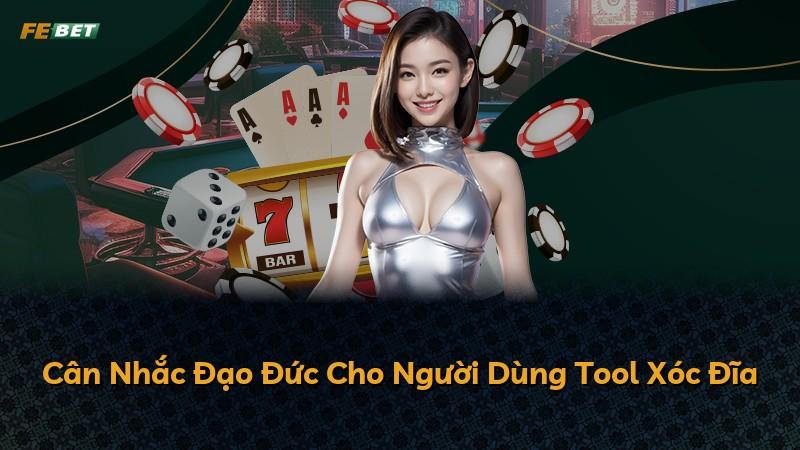 Cân Nhắc Đạo Đức Cho Người Dùng Tool Xóc Đĩa