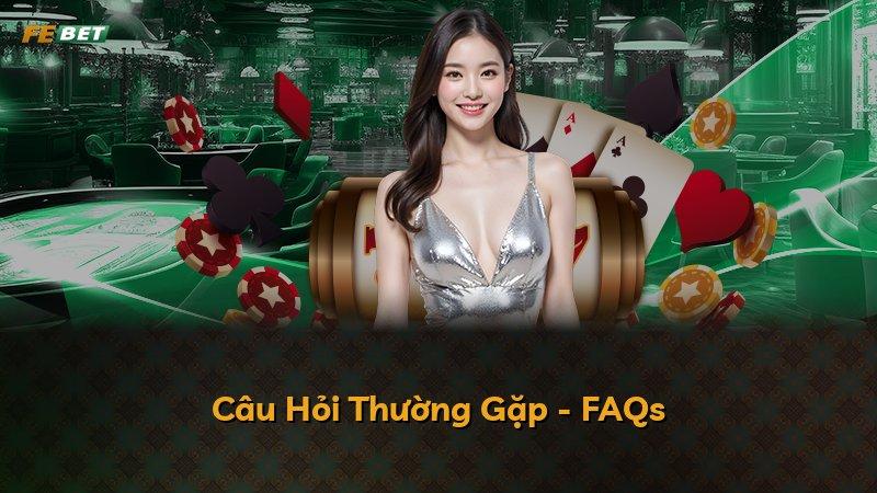 Câu Hỏi Thường Gặp - FAQs