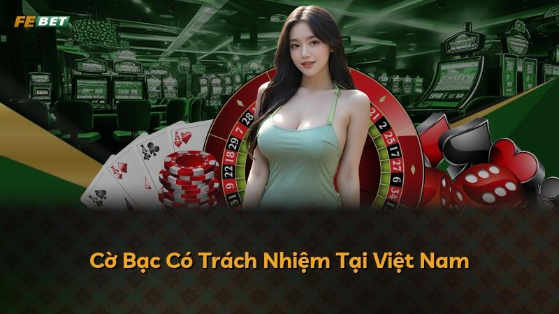 Cờ Bạc Có Trách Nhiệm Tại Việt Nam