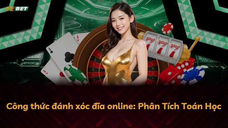 Công thức đánh xóc đĩa online: Phân Tích Toán Học