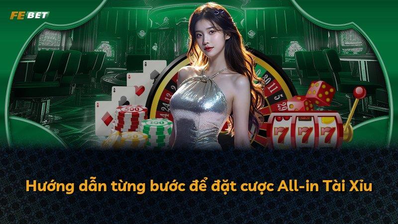 Hướng dẫn từng bước để đặt cược All-in Tài Xỉu