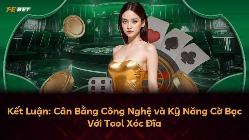 Kết Luận: Cân Bằng Công Nghệ và Kỹ Năng Cờ Bạc Với Tool Xóc Đĩa