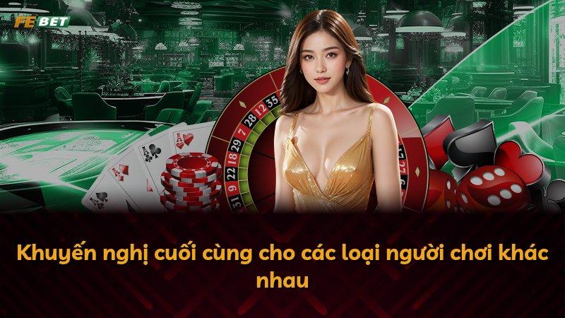 Khuyến nghị cuối cùng cho các loại người chơi khác nhau