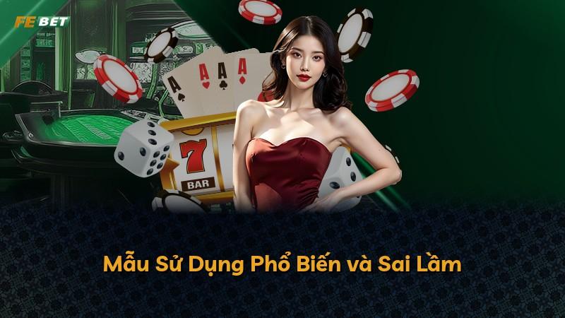 Mẫu Sử Dụng Phổ Biến và Sai Lầm