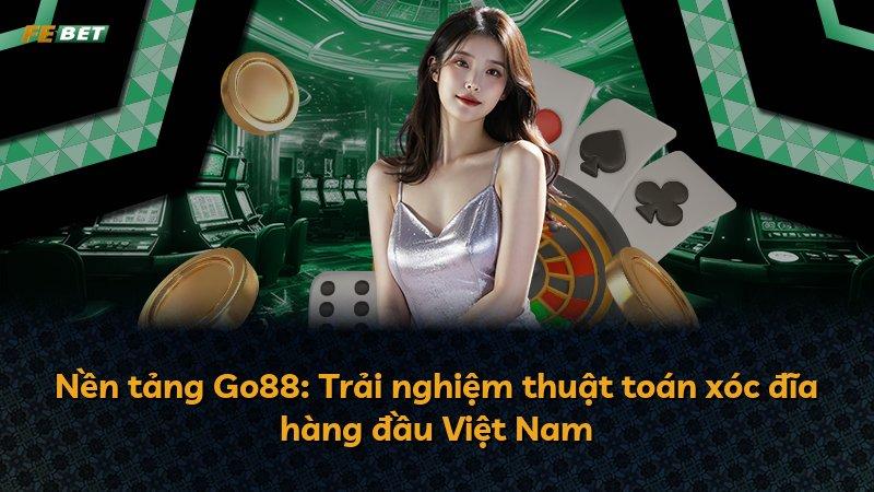 Nền tảng Go88: Trải nghiệm thuật toán xóc đĩa hàng đầu Việt Nam