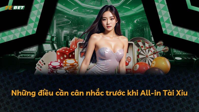Những điều cần cân nhắc trước khi All-in Tài Xỉu