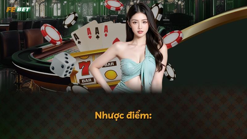 Nhược điểm:
