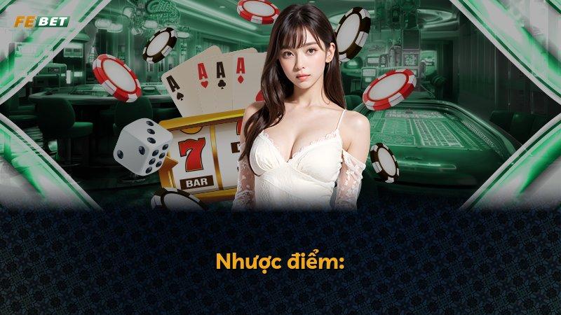 Nhược điểm: