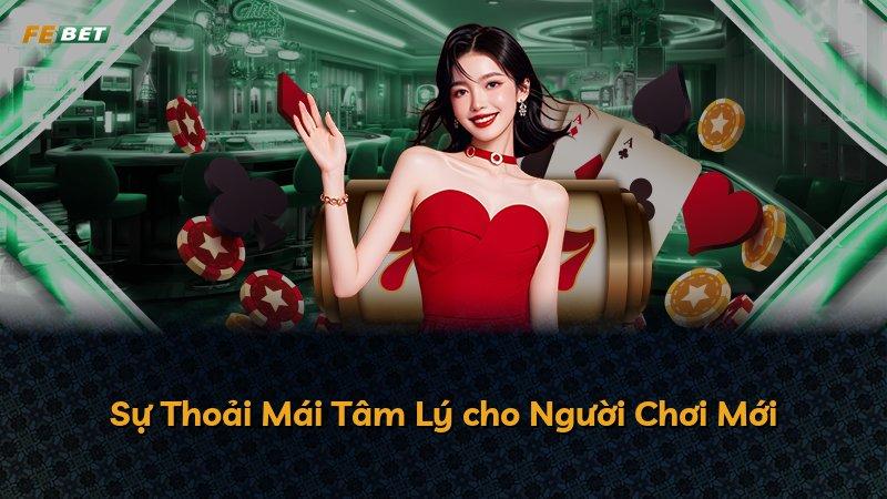 Sự Thoải Mái Tâm Lý cho Người Chơi Mới