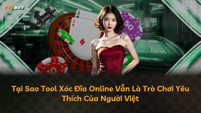Tại Sao Tool Xóc Đĩa Online Vẫn Là Trò Chơi Yêu Thích Của Người Việt