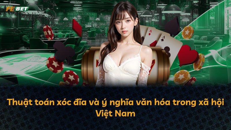Thuật toán xóc đĩa và ý nghĩa văn hóa trong xã hội Việt Nam