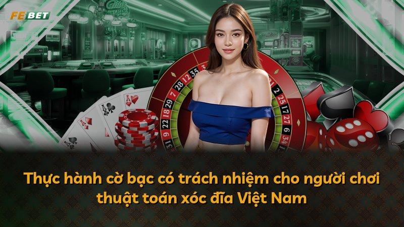 Thực hành cờ bạc có trách nhiệm cho người chơi thuật toán xóc đĩa Việt Nam