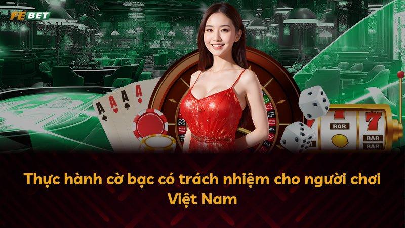 Thực hành cờ bạc có trách nhiệm cho người chơi Việt Nam