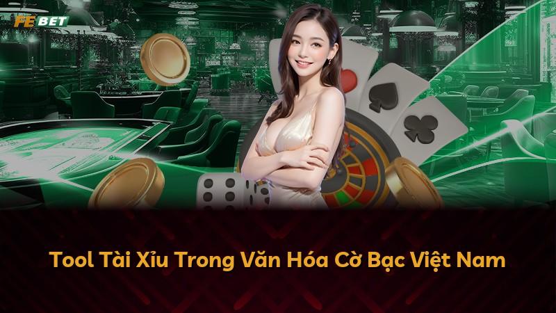 Tool Tài Xỉu Trong Văn Hóa Cờ Bạc Việt Nam