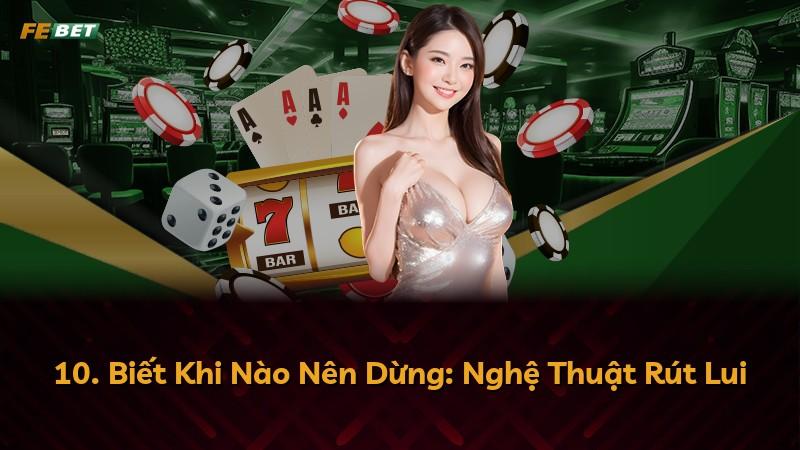 10. Biết Khi Nào Nên Dừng: Nghệ Thuật Rút Lui