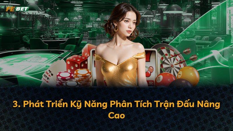 3. Phát Triển Kỹ Năng Phân Tích Trận Đấu Nâng Cao