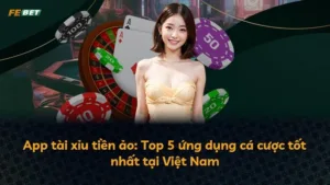 App tài xỉu tiền ảo: Top 5 ứng dụng cá cược tốt nhất tại Việt Nam