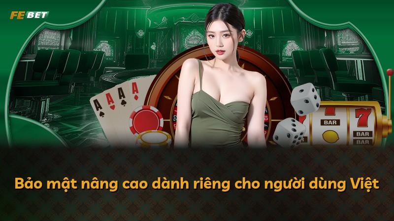 Bảo mật nâng cao dành riêng cho người dùng Việt