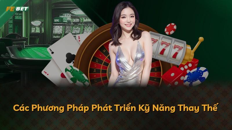 Các Phương Pháp Phát Triển Kỹ Năng Thay Thế