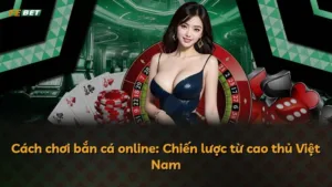Cách chơi bắn cá online: Chiến lược từ cao thủ Việt Nam