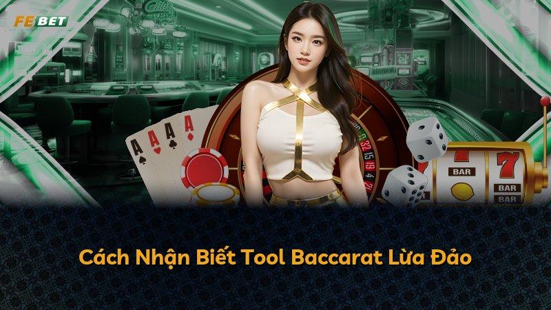 Cách Nhận Biết Tool Baccarat Lừa Đảo