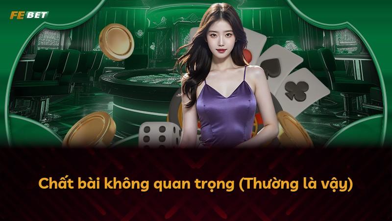 Chất bài không quan trọng (Thường là vậy)