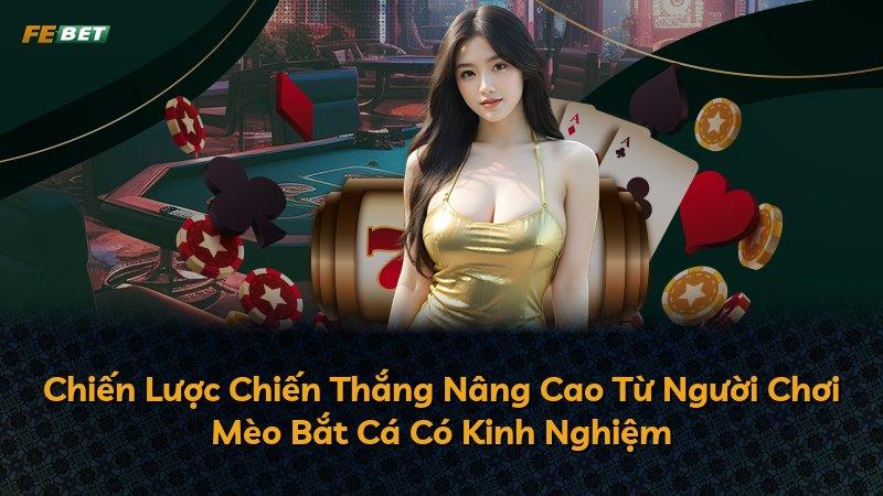 Chiến Lược Chiến Thắng Nâng Cao Từ Người Chơi Mèo Bắt Cá Có Kinh Nghiệm