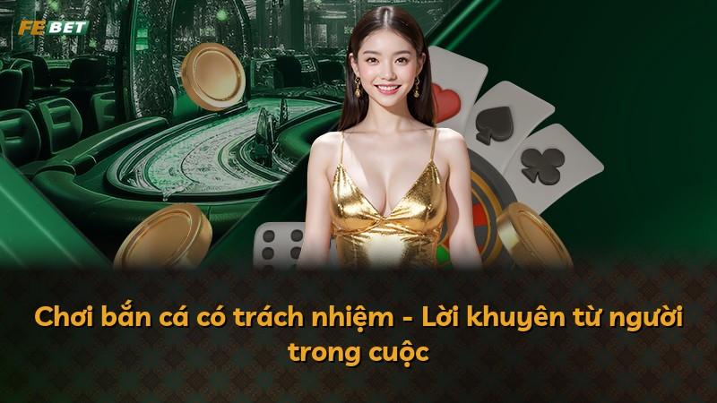 Chơi bắn cá có trách nhiệm - Lời khuyên từ người trong cuộc