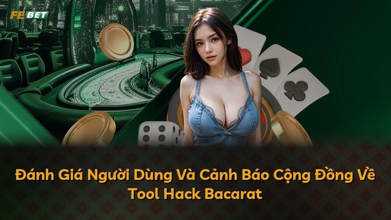 Đánh Giá Người Dùng Và Cảnh Báo Cộng Đồng Về Tool Hack Bacarat