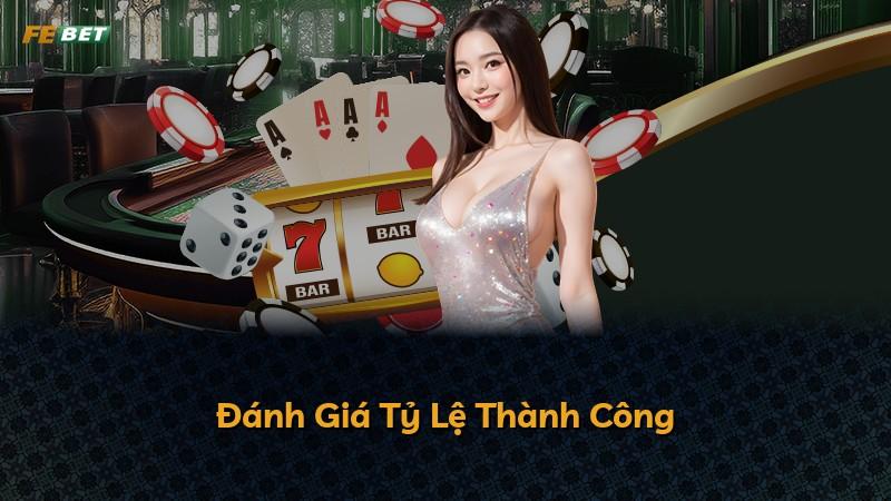 Đánh Giá Tỷ Lệ Thành Công