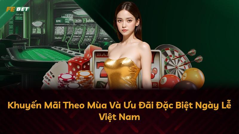 Khuyến Mãi Theo Mùa Và Ưu Đãi Đặc Biệt Ngày Lễ Việt Nam