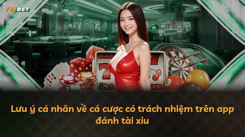 Lưu ý cá nhân về cá cược có trách nhiệm trên app đánh tài xỉu