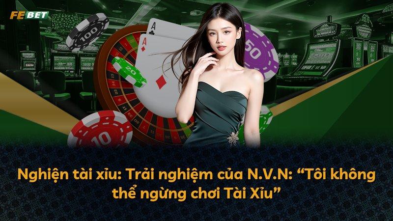 Nghiện tài xỉu: Trải nghiệm của N.V.N: “Tôi không thể ngừng chơi Tài Xỉu”