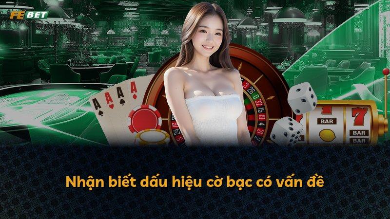 Nhận biết dấu hiệu cờ bạc có vấn đề