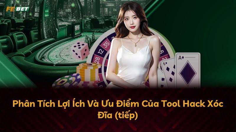 Phân Tích Lợi Ích Và Ưu Điểm Của Tool Hack Xóc Đĩa (tiếp)