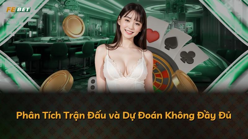 Phân Tích Trận Đấu và Dự Đoán Không Đầy Đủ