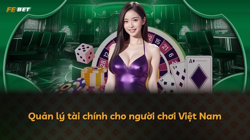 Quản lý tài chính cho người chơi Việt Nam