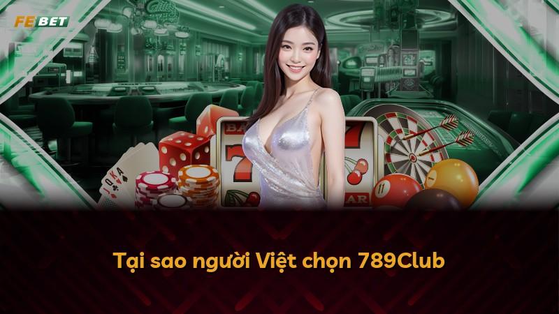 Tại sao người Việt chọn 789Club