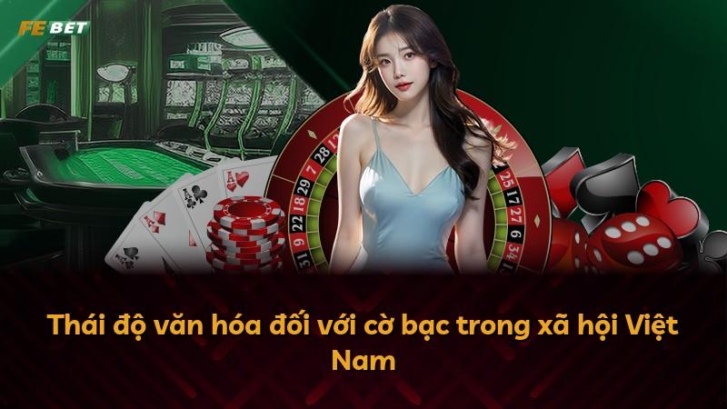 Thái độ văn hóa đối với cờ bạc trong xã hội Việt Nam