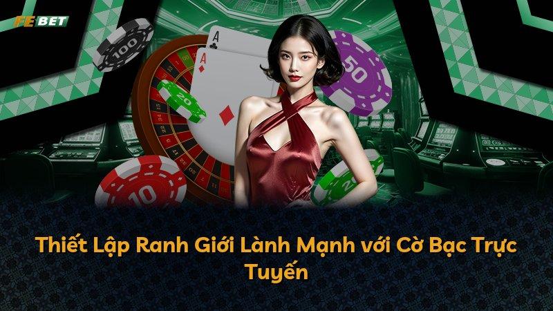 Thiết Lập Ranh Giới Lành Mạnh với Cờ Bạc Trực Tuyến