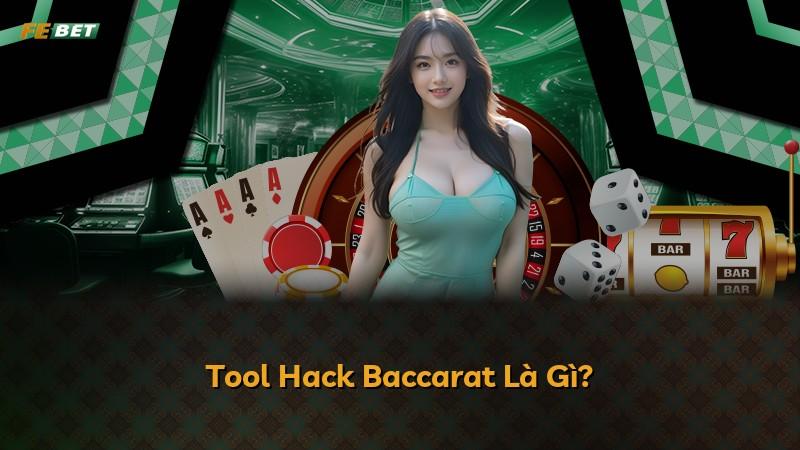 Tool Hack Baccarat Là Gì?