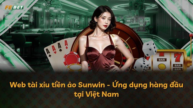 Web tài xỉu tiền ảo Sunwin - Ứng dụng hàng đầu tại Việt Nam