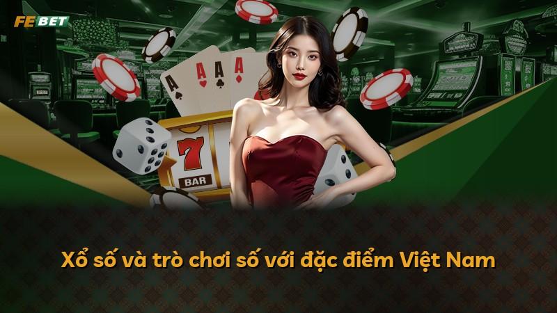 Xổ số và trò chơi số với đặc điểm Việt Nam
