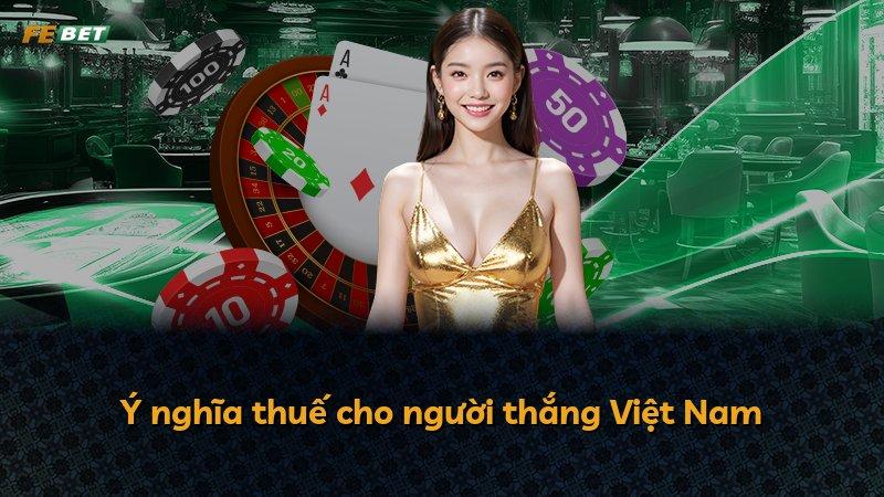Ý nghĩa thuế cho người thắng Việt Nam