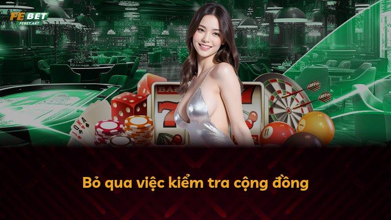 Bỏ qua việc kiểm tra cộng đồng